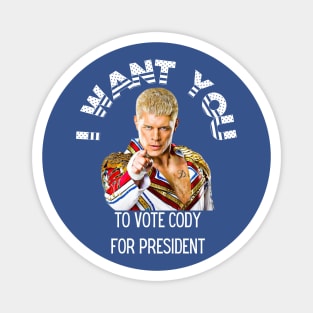 Cody Rhodes wants you to vote for Cody Magnet